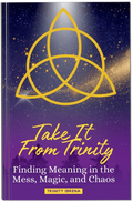 Signed Copy — Take It From Trinity